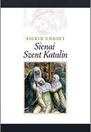 Sienai Szent Katalin by Sigrid Undset
