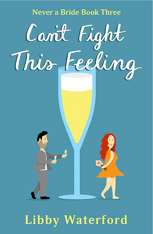 Can't Fight This Feeling by Libby Waterford