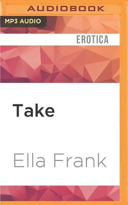 Take by Ella Frank
