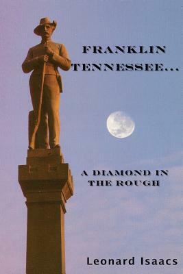 Franklin Tennessee... A Diamond In The Rough by Leonard Isaacs