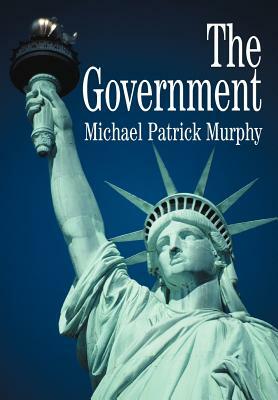 The Government by Michael Patrick Murphy