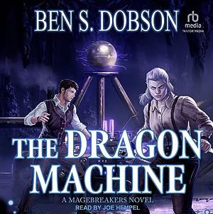 The Dragon Machine by Ben S. Dobson