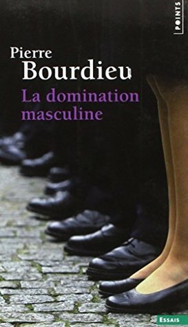 La Domination masculine by Pierre Bourdieu