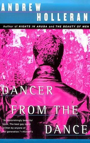 Dancer from the Dance by Andrew Holleran