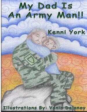 My Dad is an Army Man: Vania Delaney by Kenni York