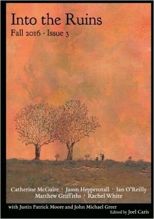 Into the Ruins: Fall 2016 by Catherine McGuire, Jason Heppenstall, Joel Caris