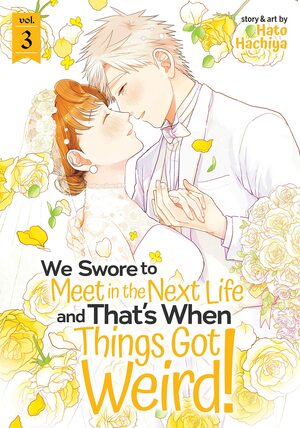 We Swore to Meet in the Next Life and That's When Things Got Weird! Vol. 3 by Hato Hachiya, ∞谷 鳩