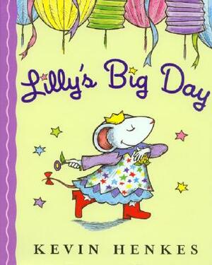 Lilly's Big Day (1 Hardcover/1 CD) by Kevin Henkes