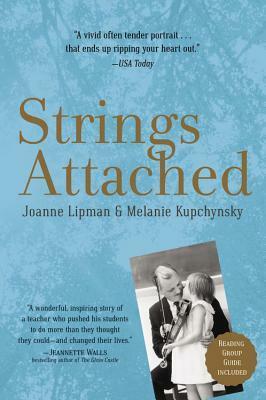 Strings Attached: Life Lessons from the World's Toughest Teacher by Melanie Kupchynsky, Joanne Lipman