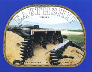 Earthship: How to Build Your Own by Michael Reynolds