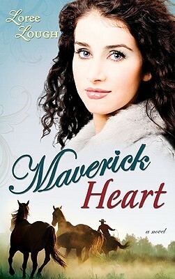 Maverick Heart by Loree Lough