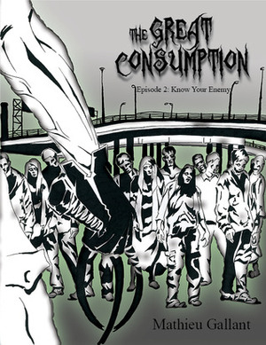 Know Your Enemy (The Great Consumption #2) by Mathieu Gallant