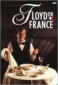 Floyd on France by Keith Floyd