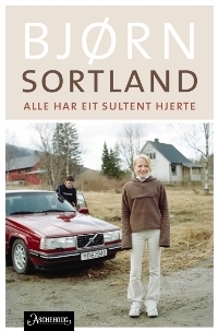 Alle har eit sultent hjerte by Bjørn Sortland