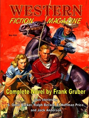 Western Fiction Magazine #1, May 2020 by Ralph Berard, Frank Gruber, S. Omar Barker