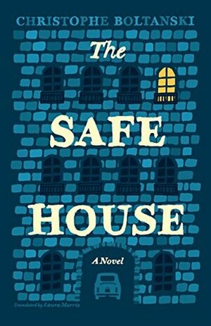 The Safe House: A Novel by Christophe Boltanski