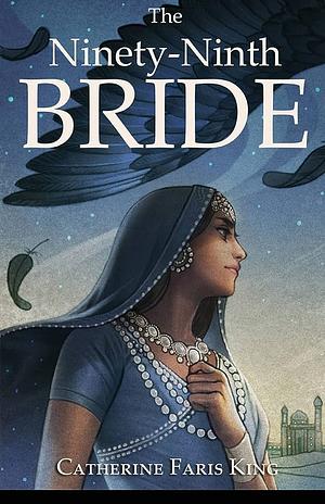 The Ninety-Ninth Bride by Catherine F. King
