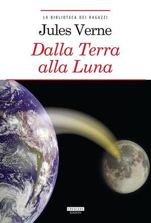 Dalla terra alla luna by Jules Verne