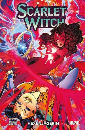 Scarlet Witch: Bd. 2: Hexenjägerin by Steve Orlando, Ig Guara, Lorenzo Tammetta, Sara Pichelli, Juan Ponce