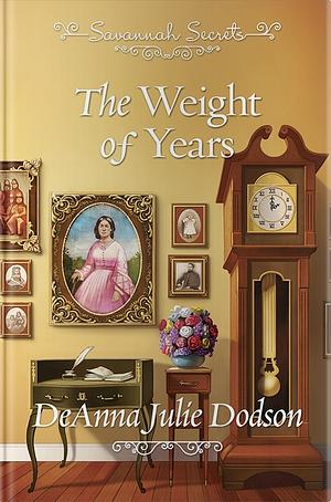 The Weight of Years by DeAnna Julie Dodson