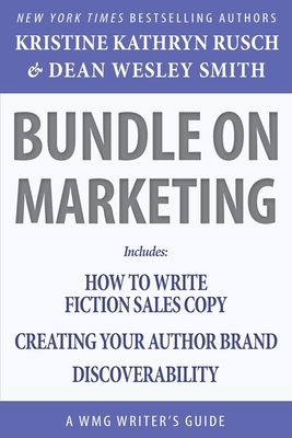 Bundle on Marketing: A WMG Writer's Guide by Dean Wesley Smith, Kristine Kathryn Rusch