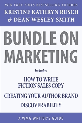 Bundle on Marketing: A WMG Writer's Guide by Kristine Kathryn Rusch, Dean Wesley Smith