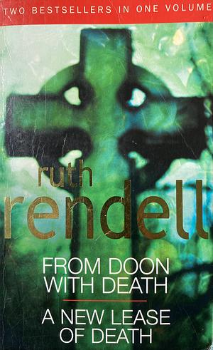 From Doon With Death / A New Lease of Death by Ruth Rendell