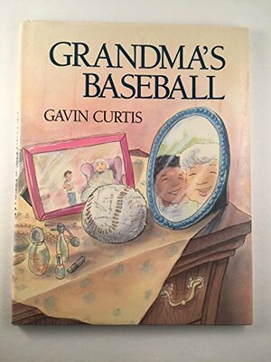 Grandma's Baseball by Gavin Curtis