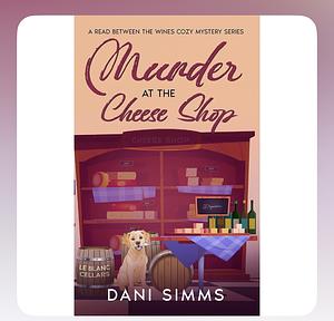 Murder at the Cheese Shop by Dani Simms