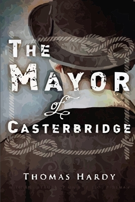 The Mayor of Casterbridge by Thomas Hardy