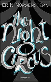 The Night Circus by Erin Morgenstern