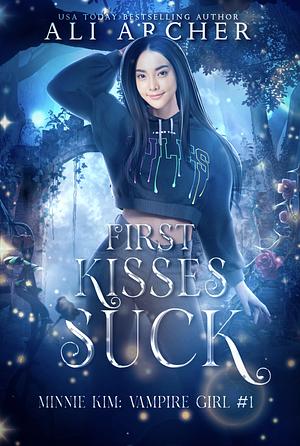 First Kisses Suck by Ali Archer