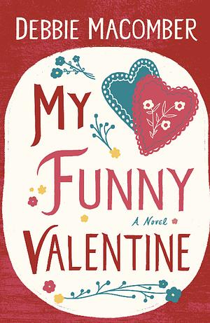 My Funny Valentine by Debbie Macomber