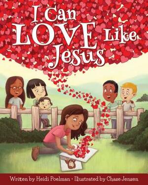 I Can Love Like Jesus by Heidi Poelman