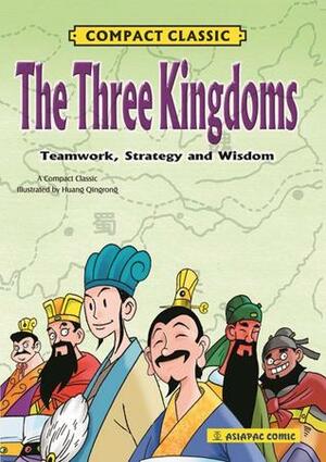 The Three Kingdoms: Teamwork, Strategy and Wisdom by Luo Guanzhong