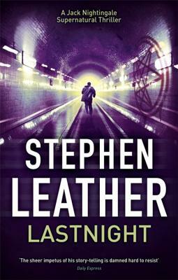 Lastnight: The 5th Jack Nightingale Supernatural Thriller by Stephen Leather