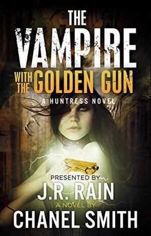 The Vampire With the Golden Gun by Chanel Smith