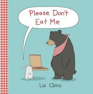 Please Don't Eat Me by Liz Climo