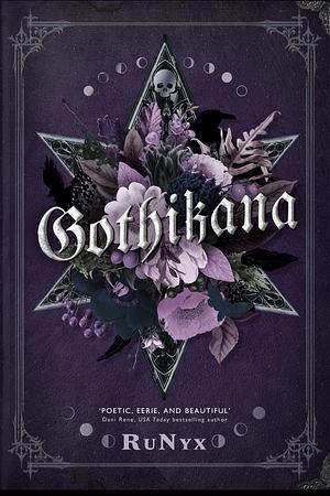 Gothikana: A Dark Academia Gothic Romance by RuNyx