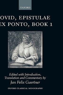 Ovid Epistulae Ex Ponto, Book I by Jan Felix Gaertner