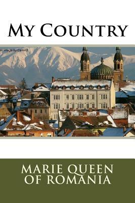 My Country by Queen Marie of Romania