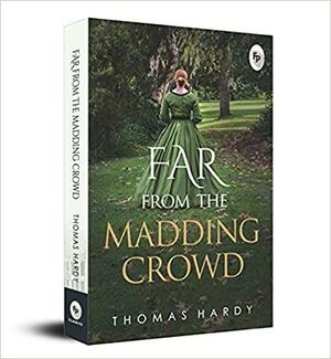 Far From The Madding Crowd by Thomas Hardy