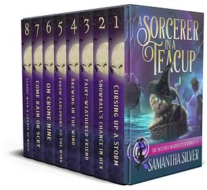 A Sorcerer in a Teacup: The Witches Murder Club Books 1-8 by Samantha Silver, Samantha Silver