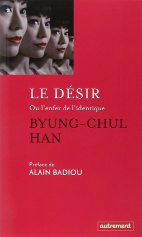 Le désir : Ou l'enfer de l'identique by Byung-Chul Han