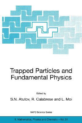 Trapped Particles and Fundamental Physics by 