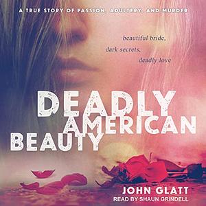 Deadly American Beauty by John Glatt