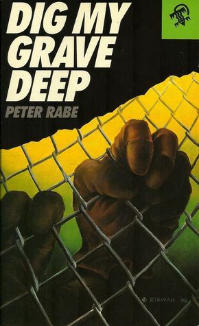 Dig My Grave Deep by Peter Rabe