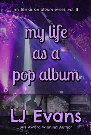 My Life As a Pop Album by L.J. Evans
