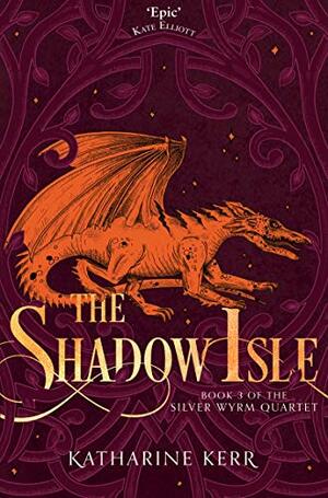 The Shadow Isle by Katharine Kerr