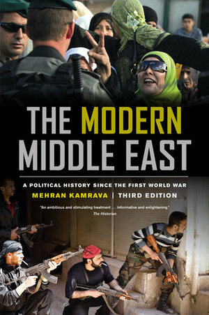 The Modern Middle East, Third Edition: A Political History since the First World War by Mehran Kamrava